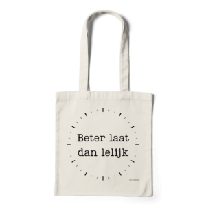 Beter Laat Dan Lelijk | totebag